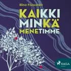 Kaikki minkä menetimme af Riina Paasonen