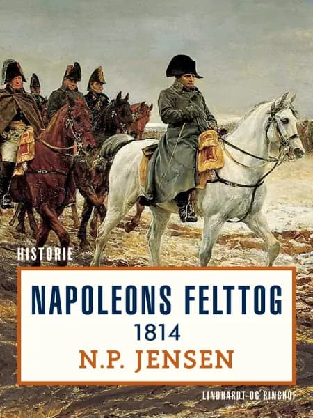 Napoleons felttog 1814 af N. P. Jensen