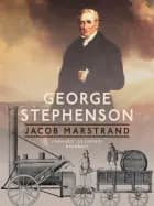 George Stephenson af Jacob Marstrand