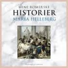 Mine romerske historier af Maria Helleberg