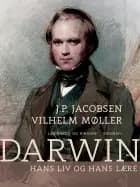 Darwin. Hans liv og hans lære af J. P. Jacobsen og Vilhelm Møller