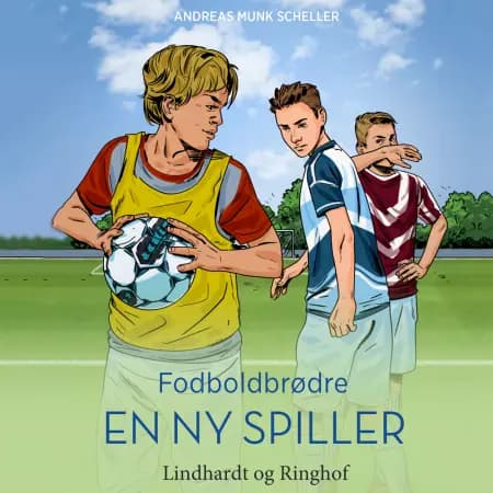 Fodboldbrødre - En ny spiller af Andreas Munk Scheller