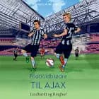 Fodboldbrødre - Til Ajax af Andreas Munk Scheller