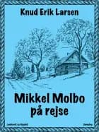 Mikkel Molbo på rejse af Knud Erik Larsen