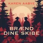 Brænd dine skibe af Karen Aabye