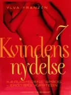 Kvindens nydelse 7: Kærlighedens sprog - erotiske kærtegn af Ylva Franzén