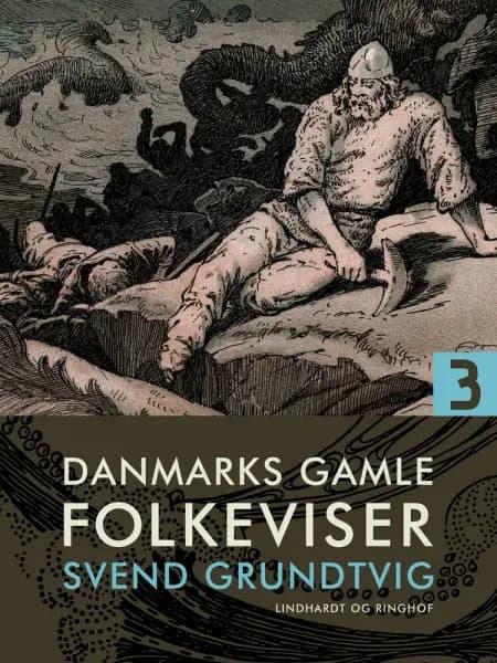 Danmarks gamle folkeviser. Bind 3 af Svend Grundtvig