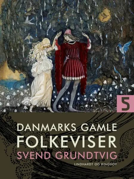 Danmarks gamle folkeviser. Bind 5 af Svend Grundtvig