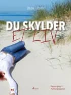 Du skylder et liv af Steen Lassen