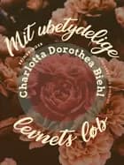 Mit ubetydelige levnets løb af Charlotta Dorothea Biehl