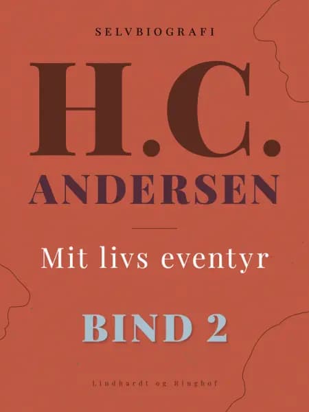 Mit livs eventyr. Bind 2 af H.C. Andersen
