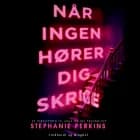 Når ingen hører dig skrige af Stephanie Perkins