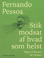 Stik modsat af hvad som helst. Digte af Álvaro de Campo af Fernando Pessoa