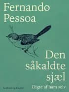 Den såkaldte sjæl. Digte af ham selv af Fernando Pessoa