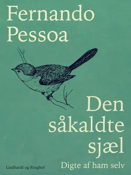 Den såkaldte sjæl. Digte af ham selv af Fernando Pessoa