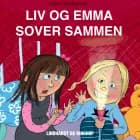 Liv og Emma sover sammen af Line Kyed Knudsen
