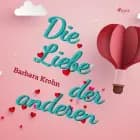 Die Liebe der anderen af Barbara Krohn