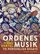 Ordenes musik. To personlige essays af Hans Hertel