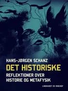 Det historiske. Reflektioner over historie og metafysik