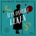 Åtta damer i leken af Elvy Ahlbeck