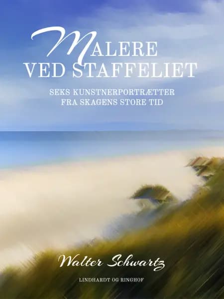 Malere ved staffeliet. Seks kunstnerportrætter fra Skagens store tid af Walter Schwartz