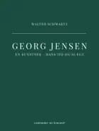 Georg Jensen. En kunstner - hans tid og slægt af Walter Schwartz