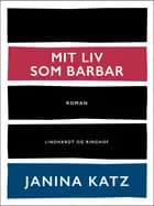 Mit liv som barbar af Janina Katz