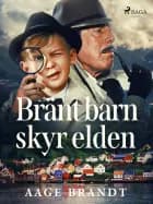 Bränt barn skyr elden af Aage Brandt
