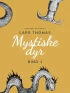Mystiske dyr. Bind 1