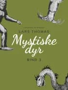 Mystiske dyr. Bind 3 af Lars Thomas