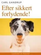 Efter sikkert forlydende! af Carl Gandrup