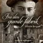 Fra den gamle fabrik af Vilhelm Bergsøe