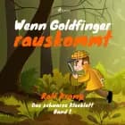 Wenn Goldfinger rauskommt - Das schwarze Kleeblatt, Band 1 af Ralf Kramp