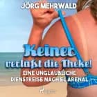 Keiner verläßt die Theke! - Eine unglaubliche Dienstreise nach El Arenal af Jörg Mehrwald