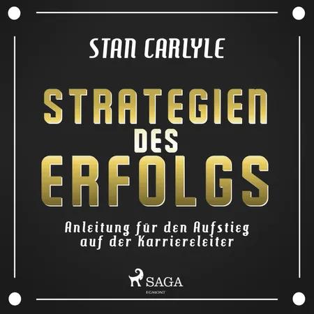 Strategien des Erfolgs - Anleitung für den Aufstieg auf der Karriereleiter af Stan Carlyle