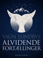 Alvidende fortællinger af Vagn Lundbye