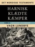 Det nordiske testamente. Harniskklædte kæmper. Bind 2 af Vagn Lundbye