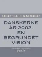 Danskerne år 2002. En begrundet vision af Bertel Haarder