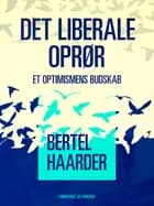 Det liberale oprør. Et optimismens budskab