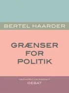 Grænser for politik af Bertel Haarder