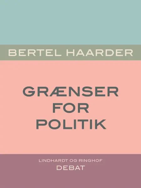 Grænser for politik af Bertel Haarder
