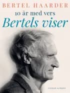 10 år med vers. Bertels viser af Bertel Haarder