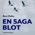 En saga blot af Bent Haller