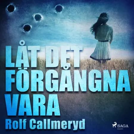 Låt det förgångna vara af Rolf Callmeryd
