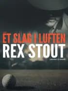 Et slag i luften af Rex Stout