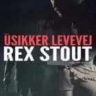 Usikker levevej af Rex Stout