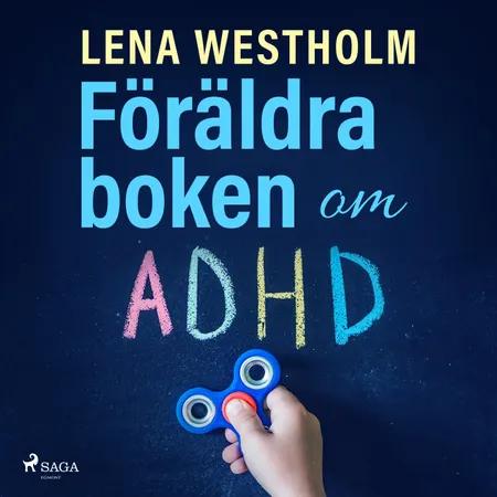 Föräldraboken om ADHD af Lena Westholm