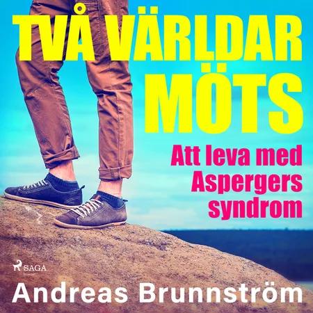 Två världar möts - Att leva med Aspergers syndrom af Andreas Brunnström