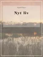 Nyt liv af Sigurd Elkjær