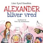 Alexander bliver vred af Line Kyed Knudsen